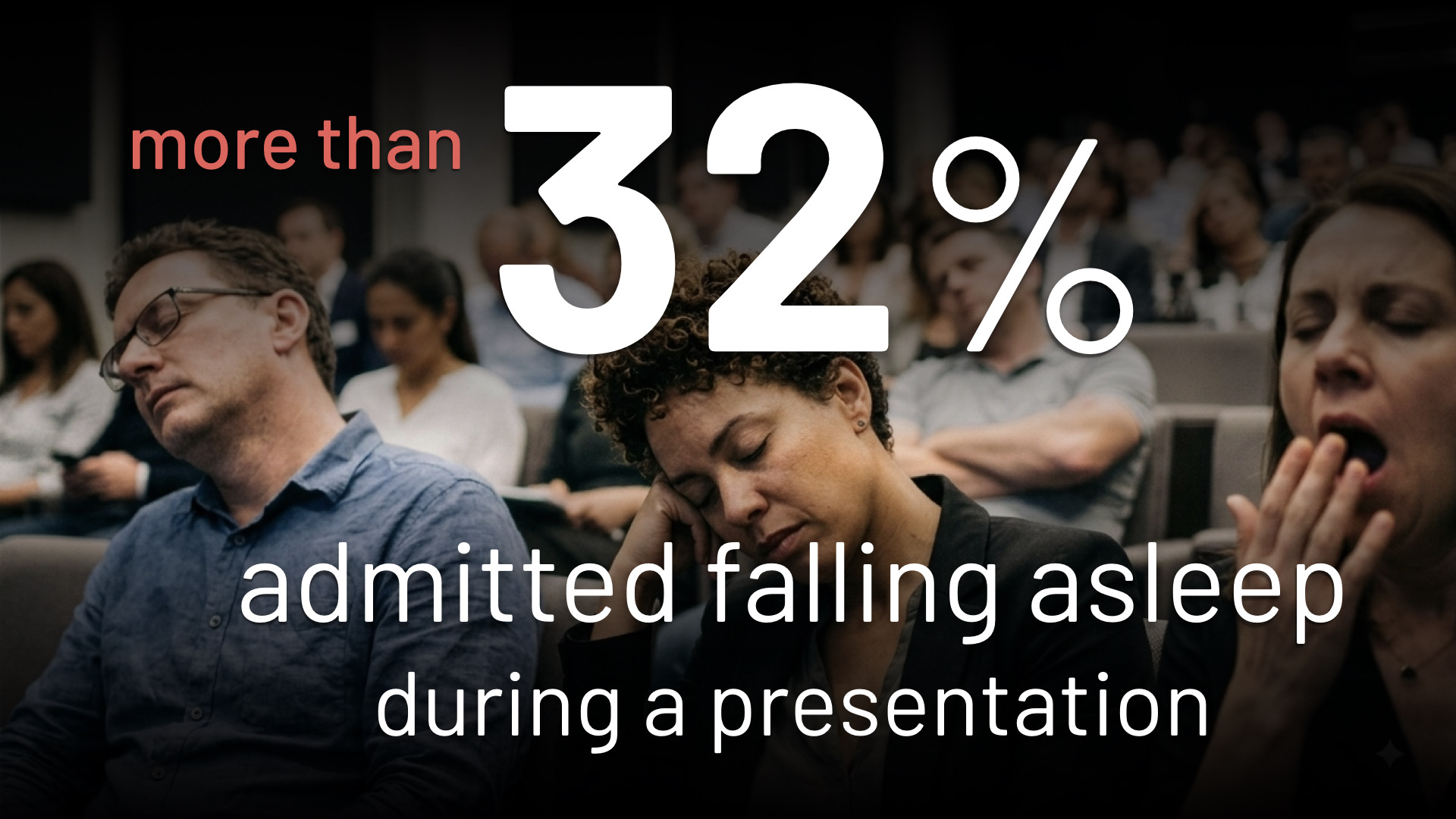 More than 32 percent of survey respondents admitted falling asleep during a presentation
